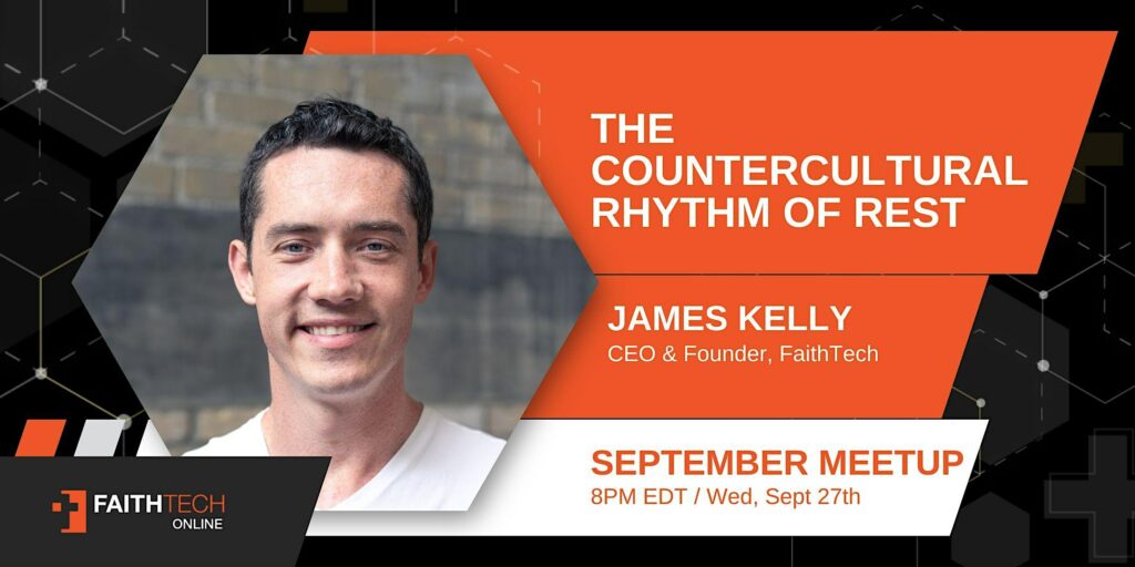 The Countercultural Rhythm of Rest – FaithTech Online September Meetup
