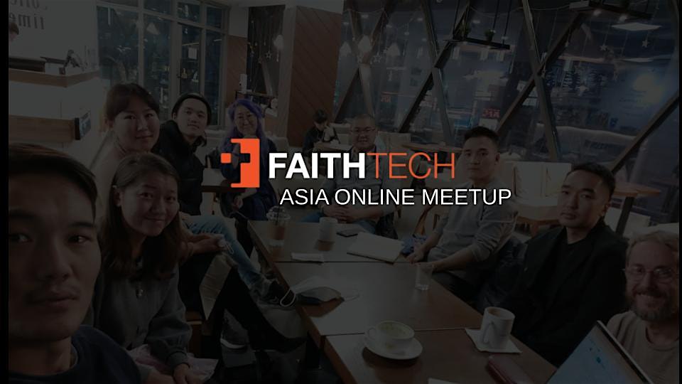FaithTech Asia Online Meetup