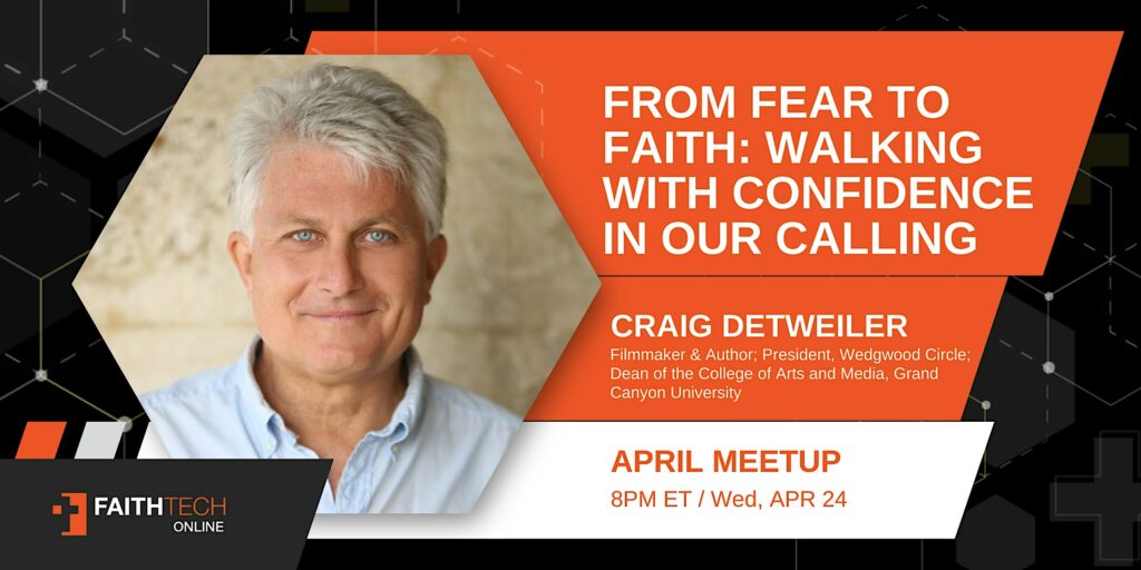 From Fear to Faith: FaithTech Americas Online April Meetup