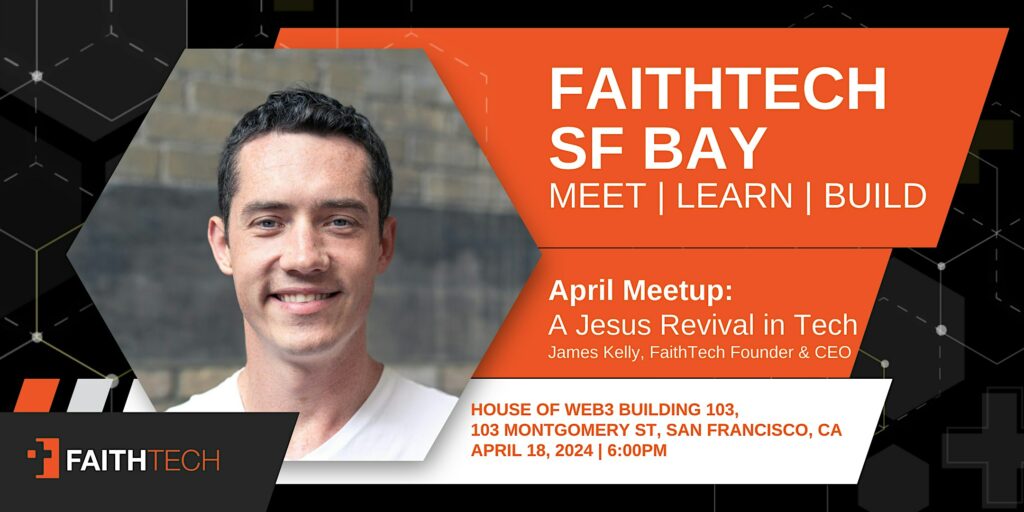 FaithTech SF Bay Area – April Meetup