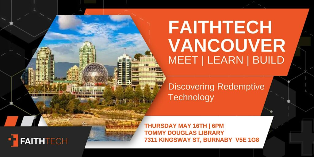 FaithTech Vancouver | Discovering Redemptive Technology