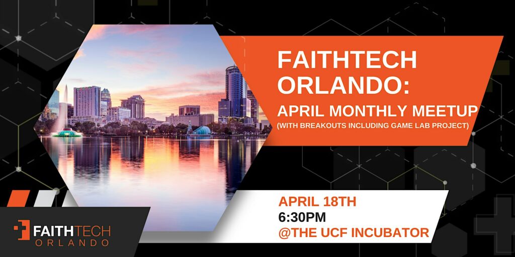 FaithTech Orlando April Meetup