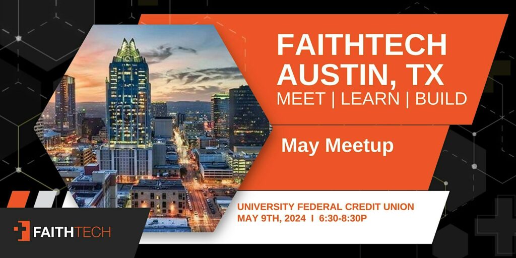 FaithTech Austin May 2024 Meetup!