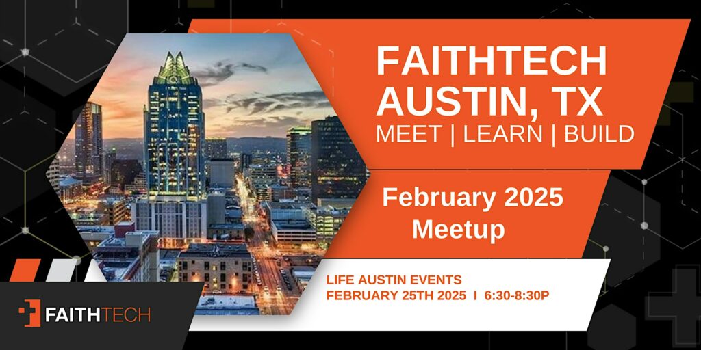 FaithTech Austin February 2025 Meetup!